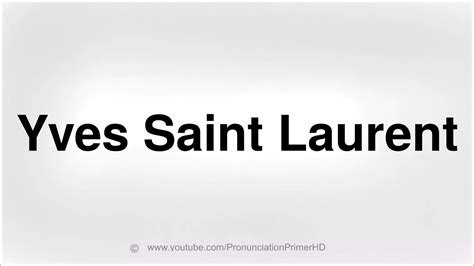 How to Pronounce Yves Saint Laurent with DAM Director.